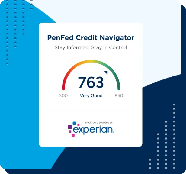 PenFed Credit Navigator graphic shows a "Very Good" credit score of 763 on a dial, with data provided by Experian.