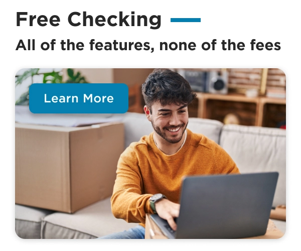 Free Checking - All of the features, none of the fees